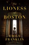 The Lioness of Boston: A Novel by Emily Franklin book cover image