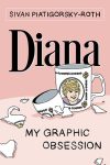 Diana: My Graphic Obsession by Sivan Piatigorsky-Roth book cover image