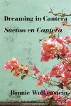 Dreaming in Cantera / Sueños en Cantera: Poems by Bonnie Wolkenstein book cover image
