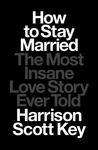 How to Stay Married by Harrison Scott Key book cover image