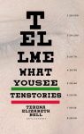 Tell Me What You See by Terena Elizabeth Bell book cover image