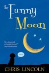 The Funny Moon by Chris Lincoln book cover image