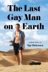 The Last Gay Man on Earth: A Photo Comic by Ype Driessen book cover image