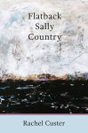 Flatback Sally Country by Rachel Custer book cover image