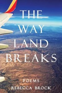The Way Land Breaks by Rebecca Brock book cover image