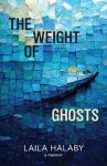 The Weight of Ghosts: A Memoir by Laila Halaby book cover image