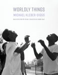 Wordly Things by Michael Kleber-Diggs book cover image