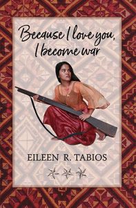 Because I love you, I become war Poems & Uncollected Poetics Prose by Eileen R. Tabios book cover image