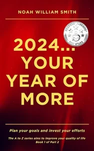 cover of 2024... Your Year of More by Noah William Smith