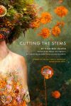 Cutting the Stems by Virginie Lalucq book cover image