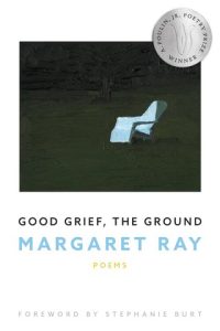 Good Grief, the Ground by Margaret Ray book cover image