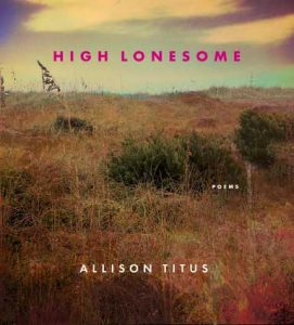 High Lonesome: Poems by Allison Titus book cover image