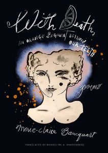 With Death, an Orange Segment Between Our Teeth by Marie-Claire Bancquart book cover image
