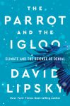 The Parrot and the Igloo by David Lipsky book cover image