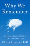 Why We Remember by Charan Ranganath book cover image