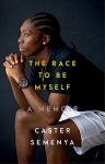 The Race to be Myself by Caster Semenya book cover image
