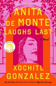 Anita de Monte Laughs Last by Xochitl Gonzalez book cover image