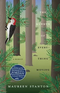 cover of The Murmur of Everything Moving by Maureen Stanton