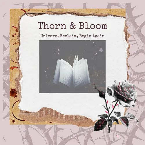 Thorn & Bloom Issue 02: Breaking the Cycle call for submissions flyer