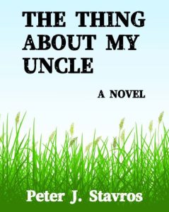The Thing About My Uncle by Peter J. Stavros book cover image