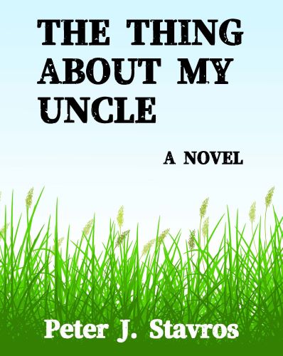 The Thing About My Uncle by Peter J. Stavros book cover image