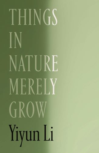 Things in Nature Merely Grow by Yiyun Li book cover image
