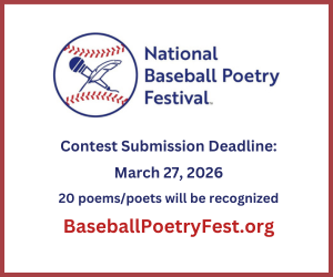 Promotional graphic for the National Baseball Poetry Festival. The design features a baseball with a pen across it, symbolizing writing and baseball. Text reads: “National Baseball Poetry Festival. Contest Submission Deadline: March 27, 2026. 20 poems/poets will be recognized. BaseballPoetryFest.org.” The text is in blue and red on a white background with a red border.