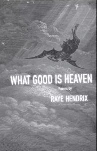 What Good is Heaven by Raye Hendrix book cover image