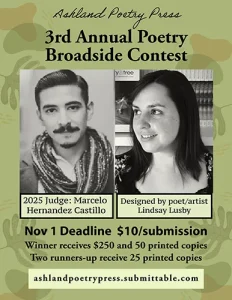 A promotional poster for the 3rd Annual Poetry Broadside Contest by Ashland Poetry Press, featuring photos of the judge Marcelo Hernandez Castillo and designer Lindsay Lusby, with contest details.