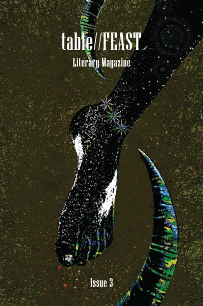 Cover of table//FEAST Literary Magazine Issue 3 featuring a dark, abstract design with a foot and curved shapes.