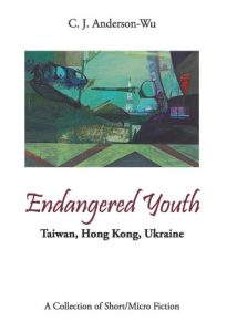 Endangered Youth — Taiwan, Hong Kong, Ukraine by C. J. Anderson-Wu book cover image