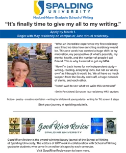 Flyer for Spalding University’s Naslund-Mann Graduate School of Writing promoting MFA application deadline March 1. Highlights low-residency MFA program with May on-campus or June virtual residency, genres offered (fiction, poetry, creative nonfiction, writing for children and young adults, writing for TV, screen, and stage), and mentions Good River Review literary journal.