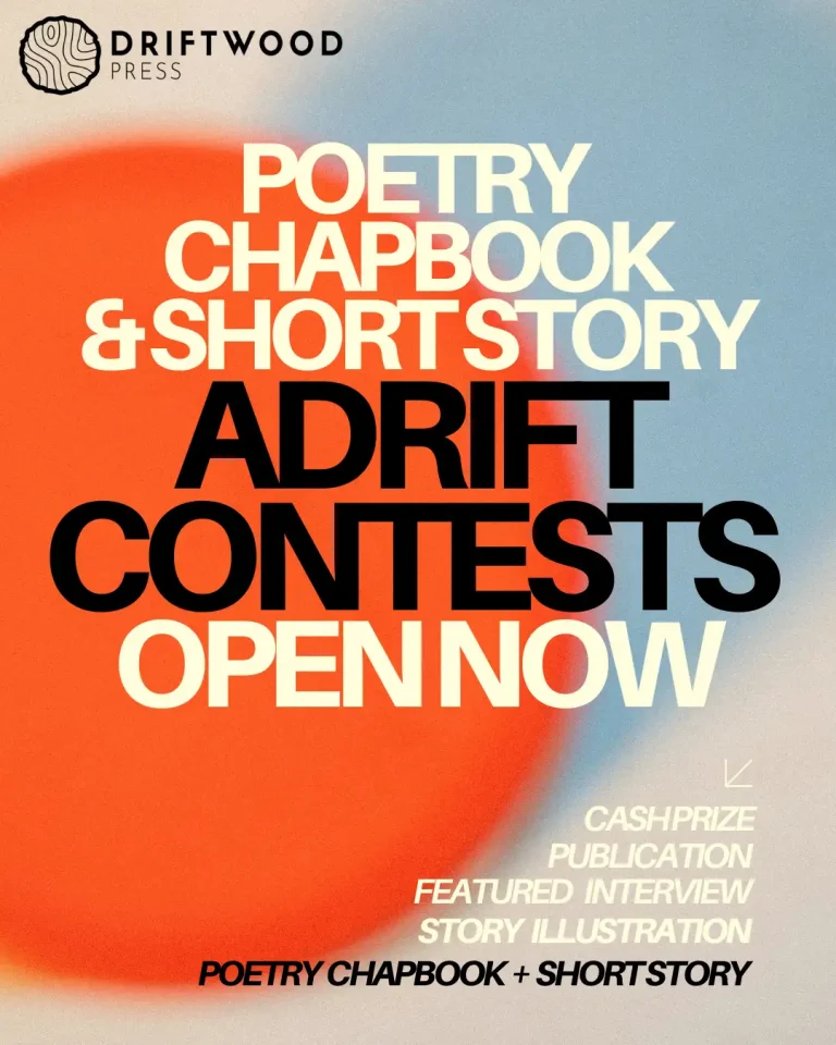 A Driftwood Press flyer with overlapping red and blue gradient shapes and large text announcing that the Poetry Chapbook and Short Story Adrift Contests are open now.
