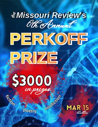 Promotional graphic for The Missouri Review’s 6th Annual Perkoff Prize, featuring stylized DNA imagery in blue and red. Large text announces $3,000 in prizes and notes categories in fiction, poetry, and nonfiction, with a March 15 deadline.