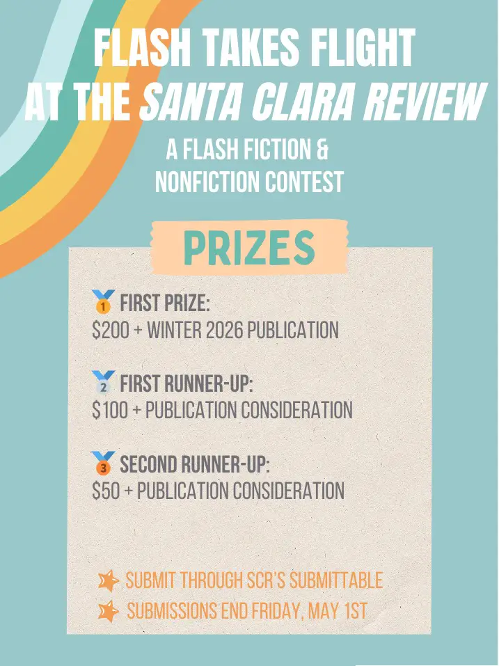 A teal and cream contest flyer titled “Flash Takes Flight at the Santa Clara Review,” with prize amounts listed for first place, first runner‑up, and second runner‑up, along with the May 1st submission deadline.