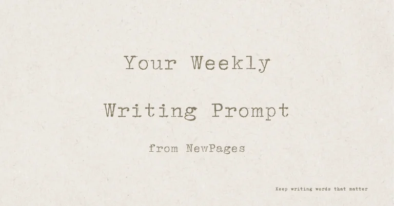 A minimalist beige paper-textured background displaying typewriter-style text reading “Your Weekly Writing Prompt from NewPages,” with the small phrase “Keep writing words that matter” in the bottom-right corner.