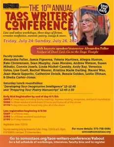 Full flyer for the 10th Annual Taos Writers Conference, presented by SOMOS, listing dates July 24–26, 2026, workshop formats, keynote speaker Alexandra Fuller, faculty, schedule highlights, locations, and registration details.