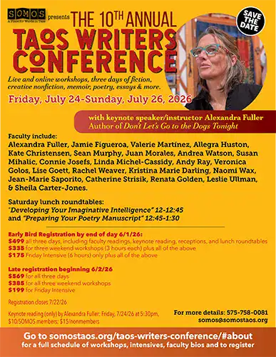 Event flyer for the 10th Annual Taos Writers Conference featuring keynote speaker Alexandra Fuller, taking place July 24-26, 2026, in Taos, New Mexico.