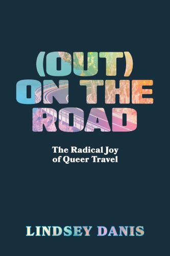 (Out) On the Road by Lindsey Danis book cover image