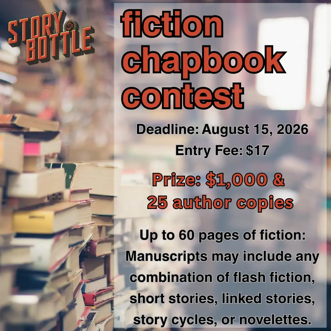 StoryBottle Fiction Chapbook Contest graphic featuring stacked books and contest details including $1,000 prize, $17 entry fee, and August 15, 2026 deadline