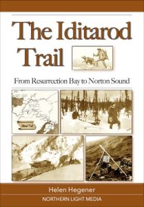 The Iditarod Trail: From Resurrection Bay to Norton Sound by Helen Hegener book cover image