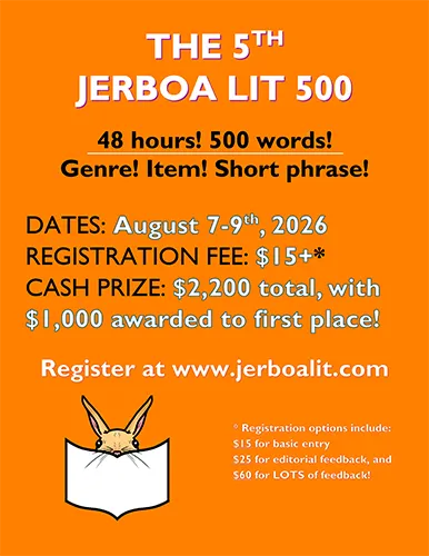 Promotional graphic for the 5th Jerboa Lit 500 writing challenge. Writers have 48 hours to create a 500-word piece using a genre, item, and short phrase prompt. The challenge runs August 7–9, 2026, with registration starting at $15 and $2,200 in total prizes, including $1,000 for first place. Registration is available at jerboalit.com.